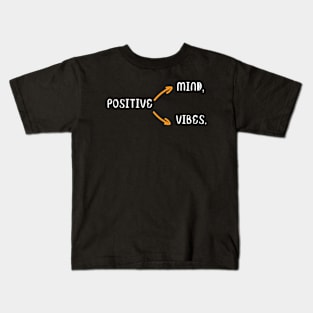 positive mind, positive vibes Kids T-Shirt